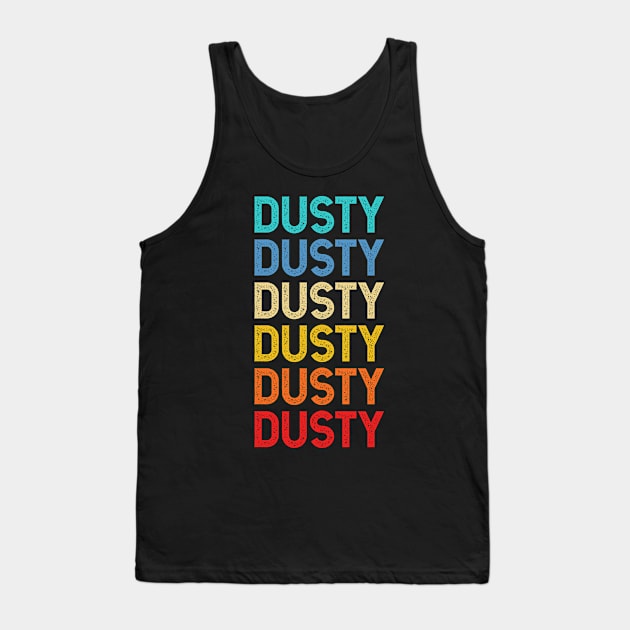 Dusty Name Vintage Retro Custom Gift Named Dusty Tank Top by CoolDesignsDz